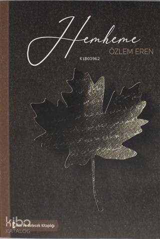 Hemheme, Özlem Eren(Anı-roman) (2019- 1. Baskı)