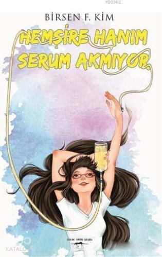 Hemşire Hanım Serum Akmıyor