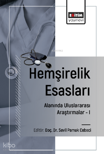 Hemşirelik Esasları Alanında Uluslararası Araştırmalar –I