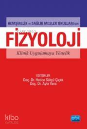 Hemşirelik Ve Sağlık Meslek Okulları İçin Fizyoloji; Klinik Uygulamaya Yönelik