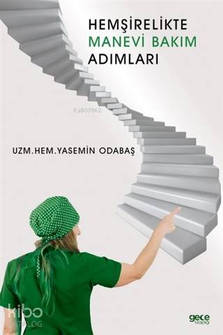 Hemşirelikte Manevi Bakım Adımları | Yasemin Odabaş | Gece Kitaplığı Y