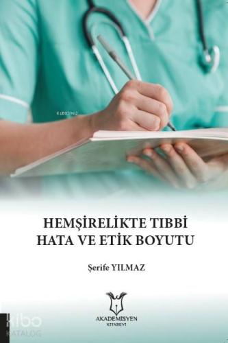 Hemşirelikte Tıbbi Hata ve Etik Boyutu