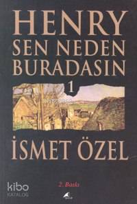 Henry Sen Neden Buradasın 1 | İsmet Özel | Şule Yayınları
