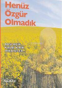 Henüz Özgür Olmadık