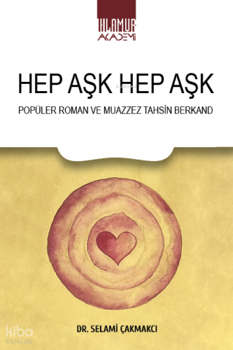 Hep Aşk Hep Aşk;Popüler Roman ve Muazzez Tahsin Berkand