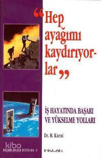 Hep Ayağımı Kaydırıyorlar; İş Hayatında Başarı ve Yükselme Yolları