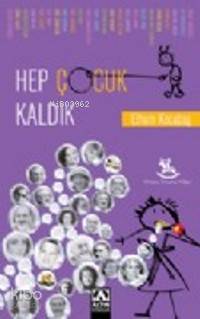 Hep Çocuk Kaldık
