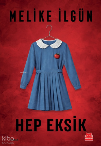 Hep Eksik | Melike İlgün | Kırmızıkedi Yayınevi