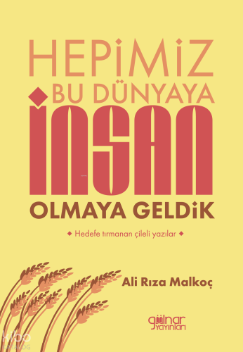 Hepimiz Bu Dünyaya İnsan Olmaya Geldik