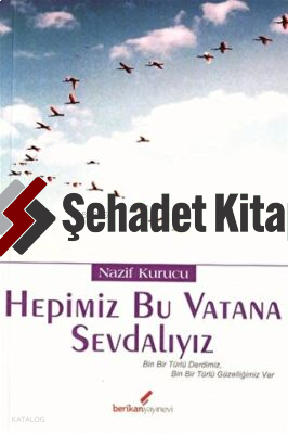 Hepimiz Bu Vatana Sevdalıyız