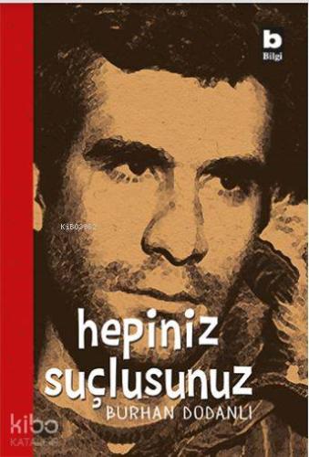 Hepiniz Suçlusunuz