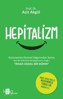 Hepitalizm; Koronavirüs Küresel Salgınından Sonra Yeni Bir Kalkınma Paradigmasına Doğru