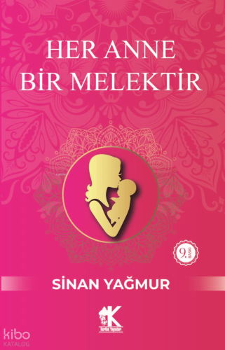 Her Anne Bir Melektir | Sinan Yağmur | Korkut Yayınları
