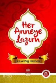 Her Anneye Lazım; Dua ve Bilgi Hazinesi