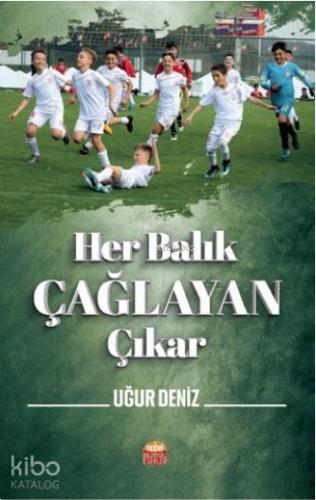 Her Balık Çağlayan Çıkar | Uğur Deniz | Nobel Bilimsel Eserler
