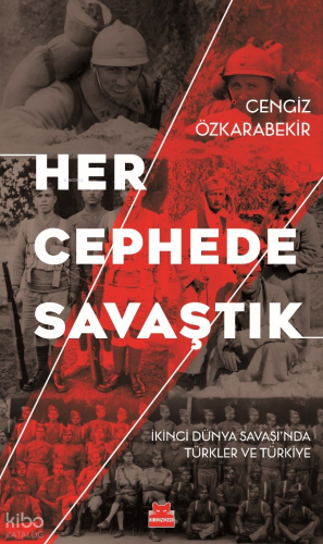 Her Cephede Savaştık;İkinci Dünya Savaşı’nda Türkler ve Türkiye | Ceng