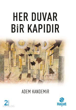 Her Duvar Bir Kapıdır | Adem Kandemir | Hayat Yayınları