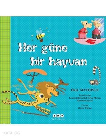 Her Güne Bir Hayvan | Aric Mathivet | Yapı Kredi Yayınları ( YKY )