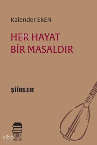 Her Hayat Bir Masaldır | Kalender Eren | Ceren Kültür Yayınları
