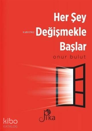 Her Şey Değişmekle Başlar