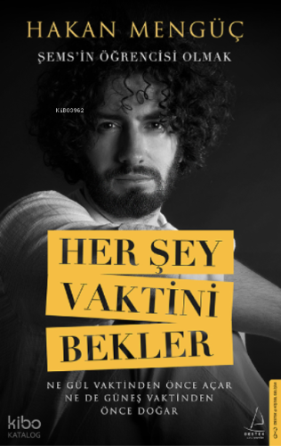 Her Şey Vaktini Bekler;Şems’in Öğrencisi Olmak | Hakan Mengüç | Destek
