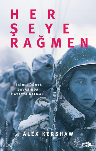 Her Şeye Rağmen;II. Dünya Savaşı’nda Hayatta Kalmak