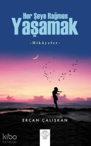 Her Şeye Rağmen Yaşamak