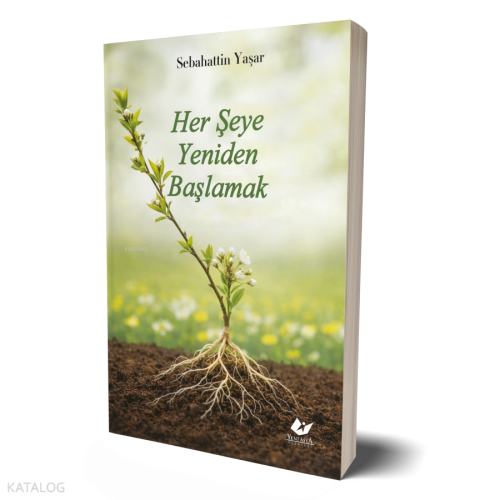 Her Şeye Yeniden Başlamak | Sebahattin Yaşar | Yeni Asya Neşriyat