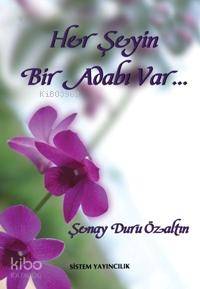 Her Şeyin Bir Adabı Var...