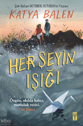 Her Şeyin Işığı | Katya Balent | Genç Timaş