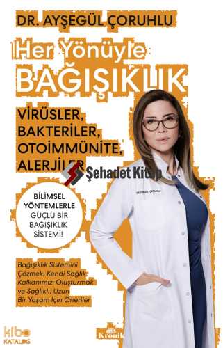 Her Yönüyle Bağışıklık;Virüsler, Bakteriler, Otoimmünite, Alerjiler