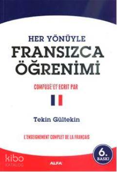 Her Yönüyle Fransızca Öğrenimi | Tekin Gültekin | Alfa Basım Yayım Dağ