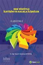 Her Yönüyle İletişim ve Halkla İlişkiler