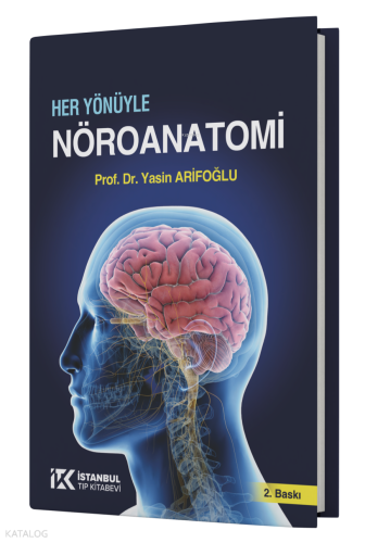 Her Yönüyle Nöroanatomi | Yasin Arifoğlu | İstanbul Tıp Kitabevi