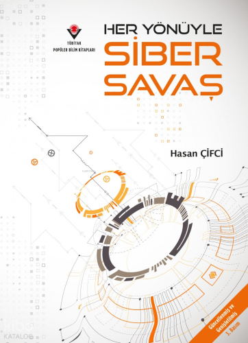 Her Yönüyle Siber Savaş