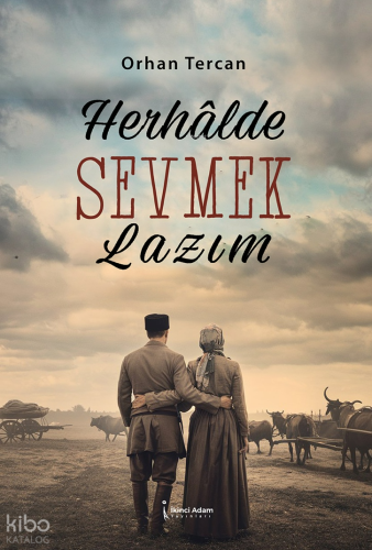 Herhâlde Sevmek Lazım