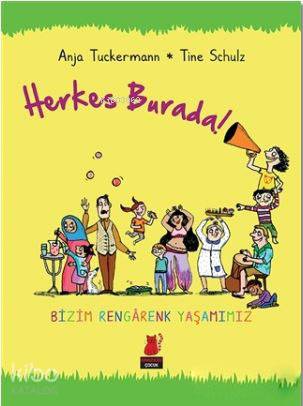 Herkes Burada!; Bizim Rengarenk Yaşamımız