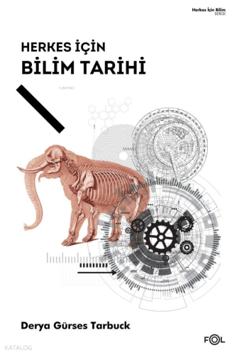 Herkes İçin Bilim Tarihi | Derya Gürses Tarbuck | Fol Kitap