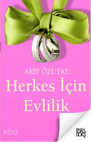 Herkes İçin Evlilik | Arif Özutku | Paradoks Kitap