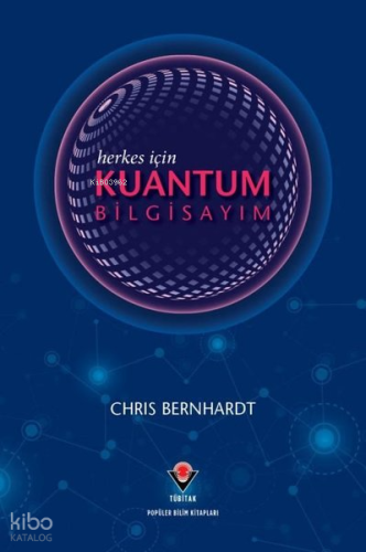 Herkes İçin Kuantum Bilgisayım | Chris Bernhardt | Tübitak