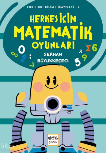 Herkes İçin Matematik Oyunları;Çok Ciddi Bilim Hikayeleri - 2 | Serkan