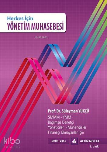 Herkes İçin Yönetim Muhasebesi | Süleyman Yükçü | Altın Nokta Yayınevi