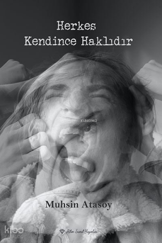 Herkes Kendince Haklıdır