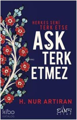 Herkes Seni Terk Etse Aşk Terk Etmez