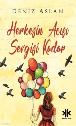 Herkesin Sevgisi Acısı Kadar | Deniz Aslan | Kasaba Kitap
