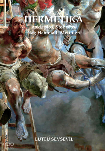 Hermetika 2 (Asklepios, Stobaeus, Nag Hammadi Metinleri) | Lütfü Sevse