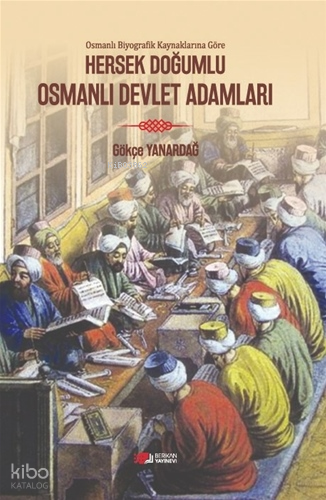 Hersek Doğumlu Osmanlı Devlet Adamları;Osmanlı Biyografik Kaynaklarına Göre