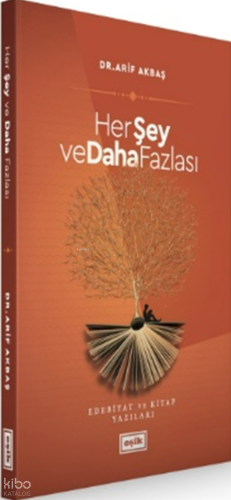Herşey ve Daha Fazlası | Arif Akbaş | Eşik Yayınları