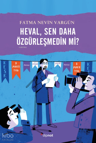 Heval, Sen Daha Özgürleşmedin mi? | Fatma Nevin Vargün | Dipnot Yayınl