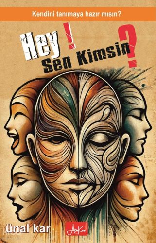 Hey Sen Kimsin? Kendini Tanımaya Hazır mısın?